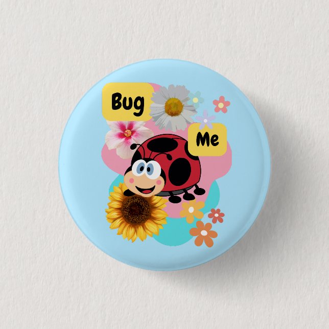 Bug Me: Ladybug  Button (Front)