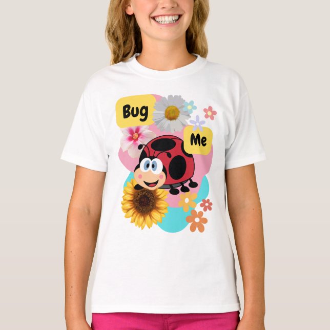 Bug Me: Ladybug  T-Shirt (Front)