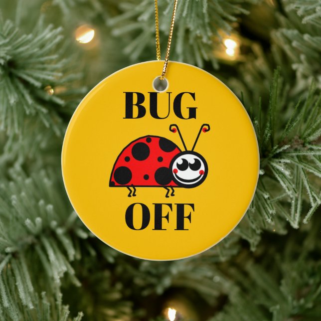 Bug Off Ceramic Ornament (Tree)