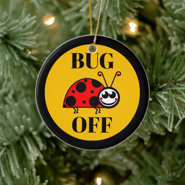 Bug Off Ceramic Ornament (Tree)