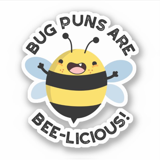 Bug Puns Are Bee-licious Funny Bee Pun  Sticker (Front)