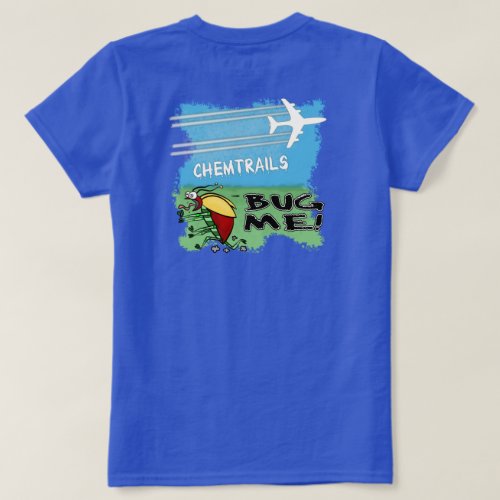 Bug running away from chemtrail plane T_Shirt