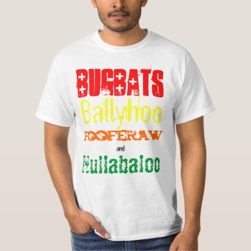 Bugbats Ballyhoo Fooferaw  Hullabaloo Holidaze T T_Shirt