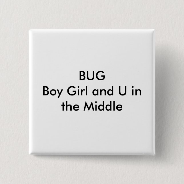 BUGBoy Girl and U in the Middle Button (Front)