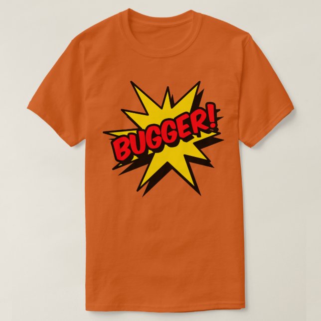 Bugger TShirt (Design Front)