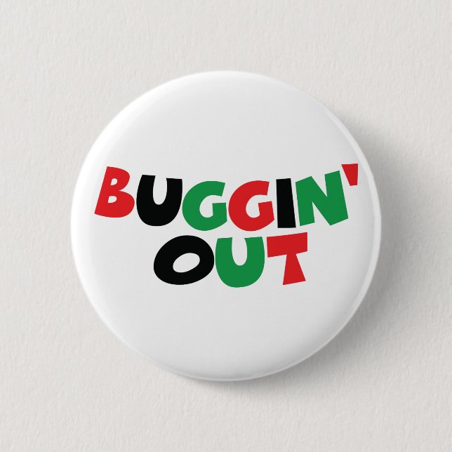 Buggin' Out Button (Front)