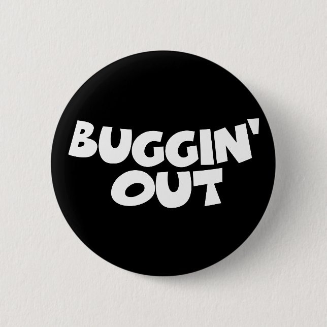 Buggin' Out Pinback Button (Front)