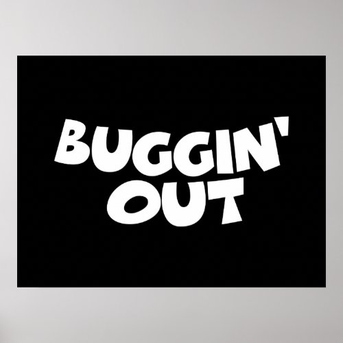 Buggin Out Poster