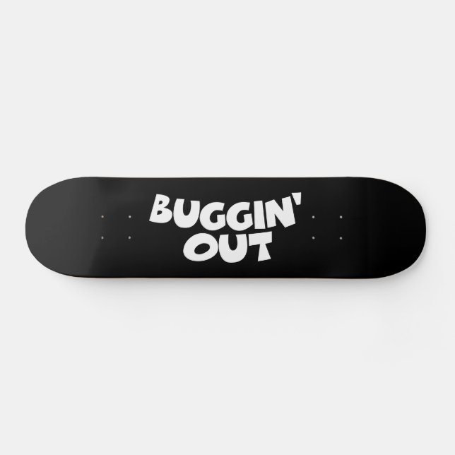 Buggin' Out Skateboard Deck (Horz)