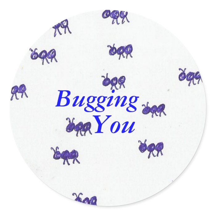 Bugging, You Stickers