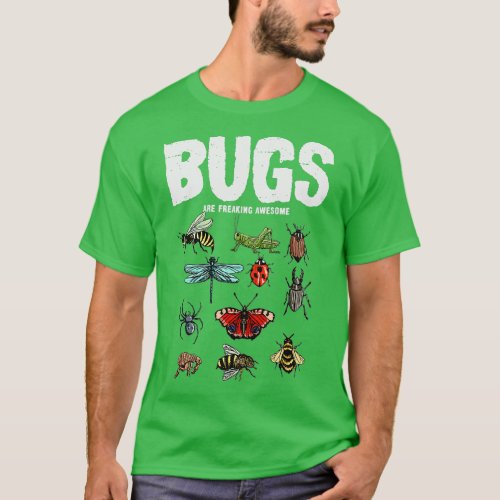 Bugs Are Freaking Awesome Insects Bugs Lover  T_Shirt