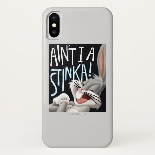 BUGS BUNNY_ Aint I A Stinka iPhone X Case