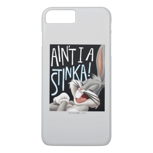 BUGS BUNNY_ Aint I A Stinka iPhone 8 Plus7 Plus Case