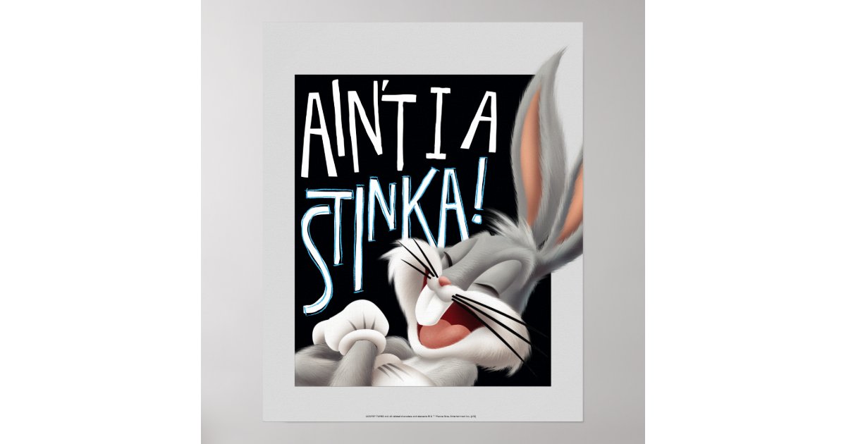 BUGS BUNNY™- Ain't I A Stinka! Poster | Zazzle.com