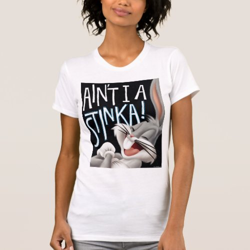 BUGS BUNNY_ Aint I A Stinka T_Shirt