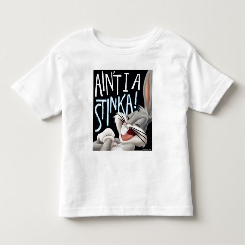 BUGS BUNNY_ Aint I A Stinka Toddler T_shirt