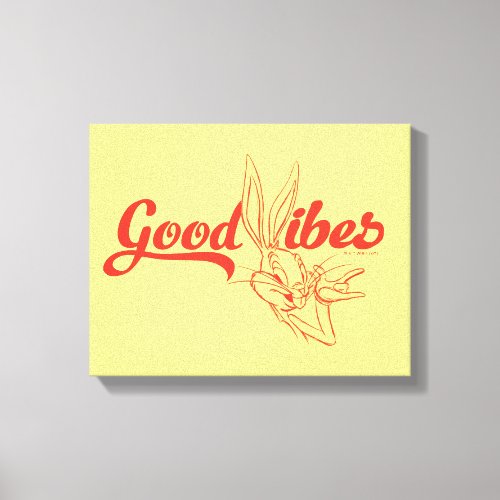 BUGS BUNNY  Good Vibes Canvas Print