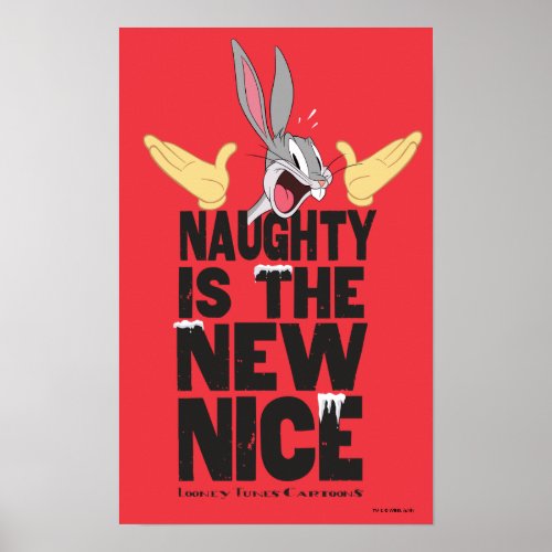 BUGS BUNNYâ Naughty Is The New Nice Poster