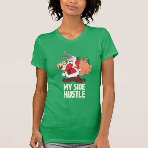 BUGS BUNNYâ Santa My Side Hustle T_Shirt