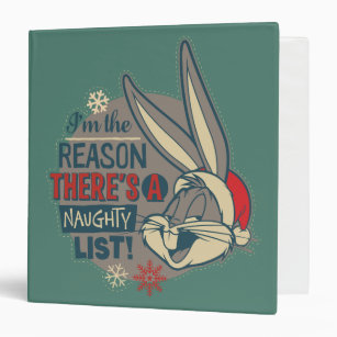 BUGS BUNNY™- The Reason There's A Naughty List 3 Ring Binder