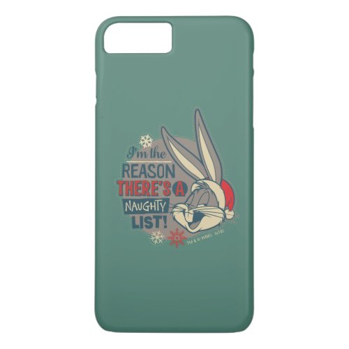 BUGS BUNNYâ_ The Reason Theres A Naughty List iPhone 8 Plus7 Plus Case