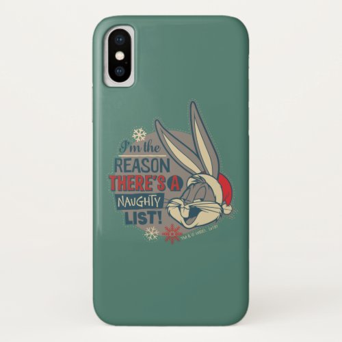 BUGS BUNNY_ The Reason Theres A Naughty List iPhone X Case