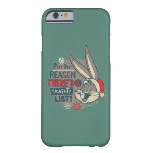 BUGS BUNNYâ_ The Reason Theres A Naughty List Barely There iPhone 6 Case
