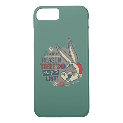 BUGS BUNNYâ_ The Reason Theres A Naughty List iPhone 87 Case