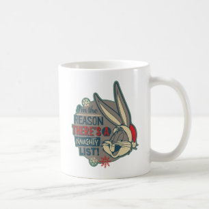 BUGS BUNNY™- The Reason There's A Naughty List Coffee Mug