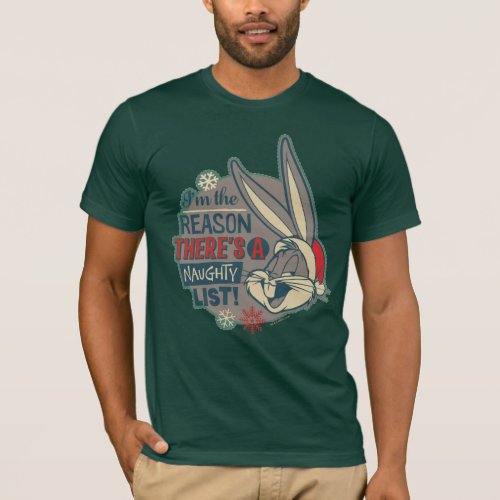 BUGS BUNNY_ The Reason Theres A Naughty List T_Shirt