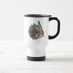 BUGS BUNNY™- The Reason There's A Naughty List Travel Mug