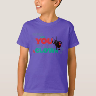 Bug's Life Francis "who are you calling a clown?" T-Shirt