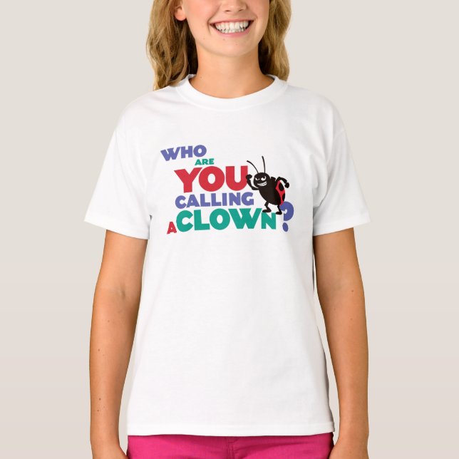 Bug's Life Francis "who are you calling a clown?" T-Shirt (Front)