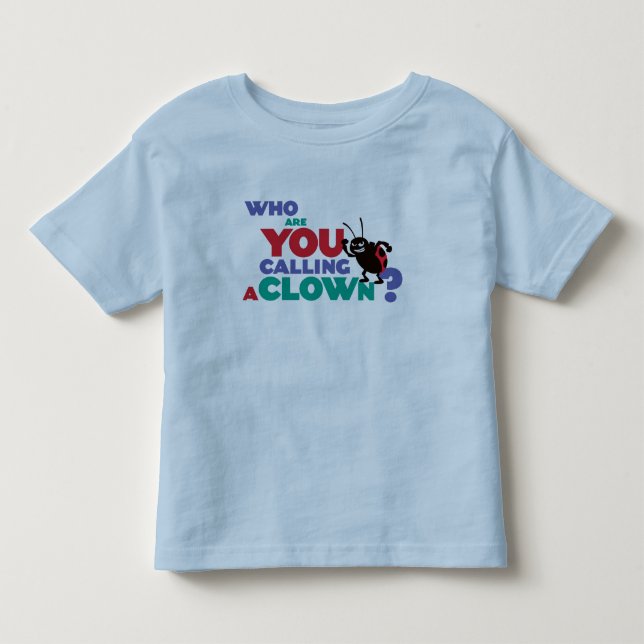 Bug's Life Francis "who are you calling a clown?" Toddler T-shirt (Front)