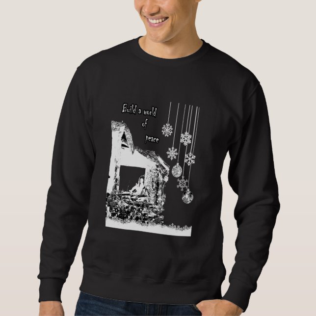 Build A World Of Peace Sweatshirt (Front)
