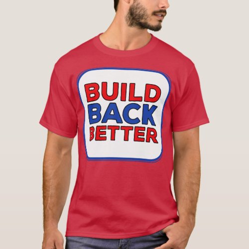 Build Back Better 1 T_Shirt