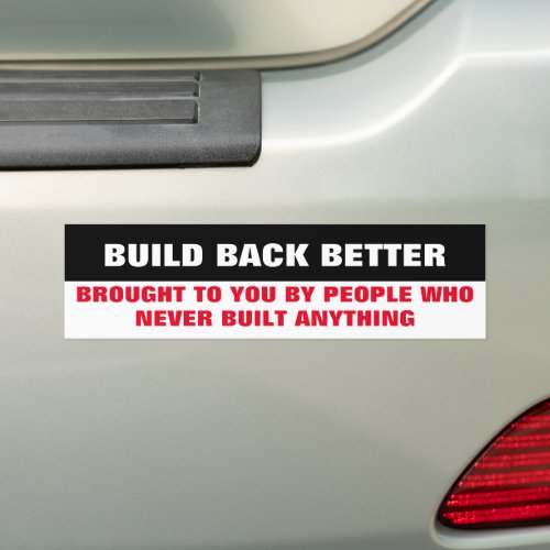 Build Back Better Anti Biden Red Black Political Bumper Sticker