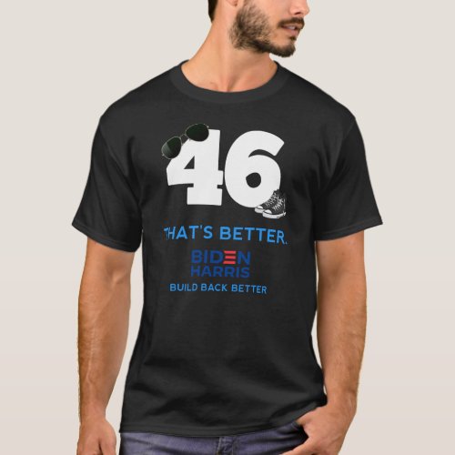 Build back better Biden Harris 46 T_Shirt