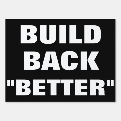 Build Back Better Black Anti Biden Political Sign