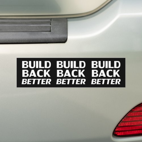 Build Back Better black white modern typography Bumper Sticker