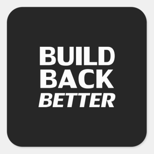 Build Back Better black white modern typography Square Sticker