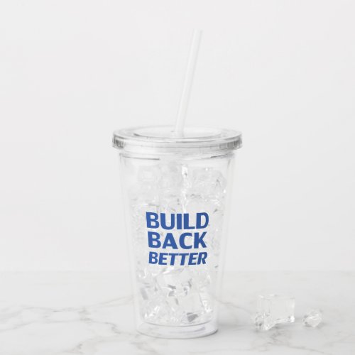 Build Back Better blue modern typography democrat  Acrylic Tumbler
