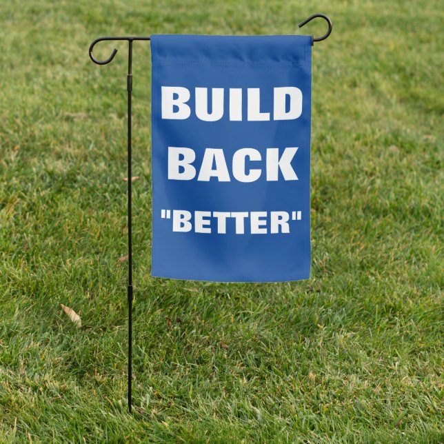 Build Back "Better" Blue Red Anti Biden Political Garden Flag (In SItu)