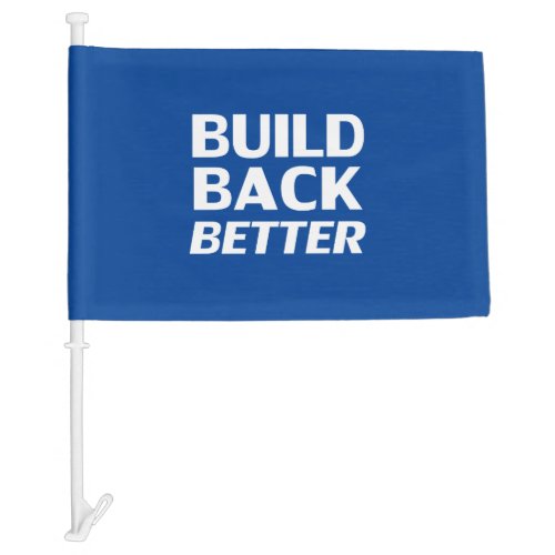 Build Back Better blue white modern typography Car Flag