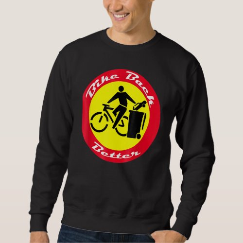Build Back Better Pump Pedals Not Gas For Bikers  Sweatshirt