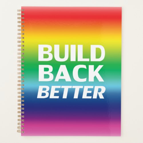 Build Back Better rainbow gay pride democratic Planner