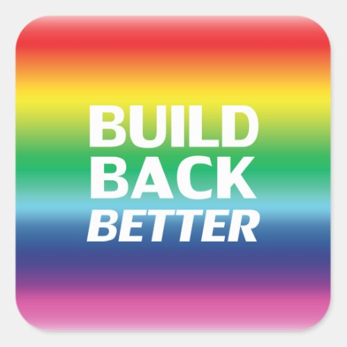 Build Back Better rainbow gradient pride democrat Square Sticker