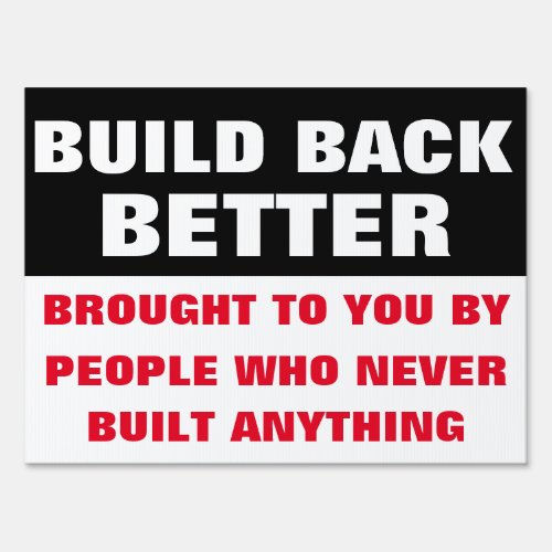 Build Back Better Red Black Anti Biden Political Sign