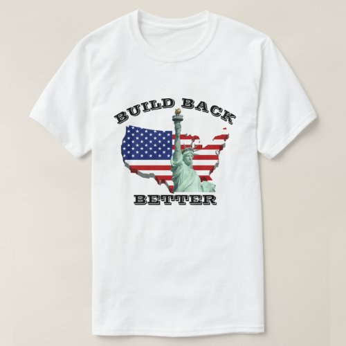 BUILD BACK BETTER T_Shirt