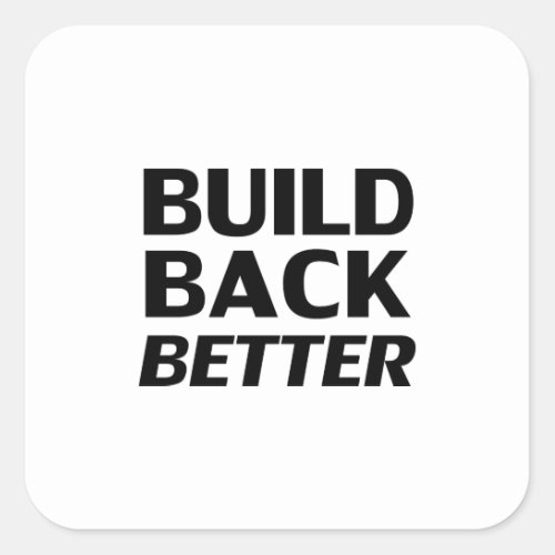 Build Back Better white black modern typography Square Sticker